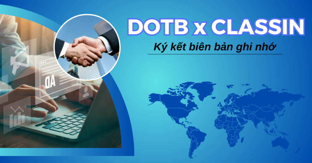 [MOU] Dotb và Classin ký kết biên bản ghi nhớ hợp tác bền vững 2023