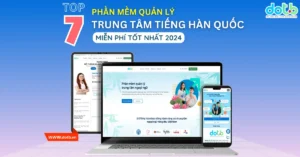 Top 7 phan mem quan ly trung tam tieng han mien phi tot nhat thumbnail dotb