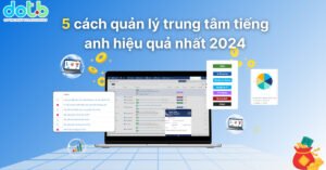 [Chi tiết] 5 cách quản lý trung tâm tiếng anh hiệu quả nhất 2024 