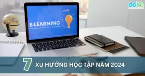 7 xu huong hoc tap nam 2024 thumbnail dotb