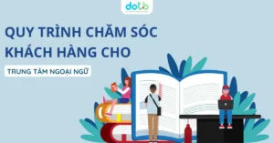 Quy trinh cham soc khach hang cho trung tam ngoai ngu dotb