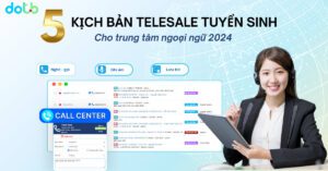 5 Kịch bản telesale tuyển sinh mùa hè cho trung tâm ngoại ngữ 2024