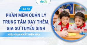 top 12 phần mềm quản lý trung tâm dạy thêm thumbnail