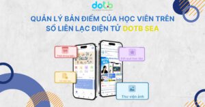 Quản lý bản điểm của học viên trên sổ liên lạc điện tử DotB SEA