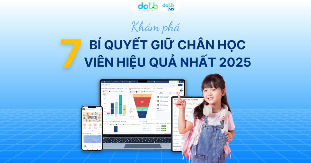 Khám phá 7 bí quyết giữ chân học viên hiệu quả nhất 2025!