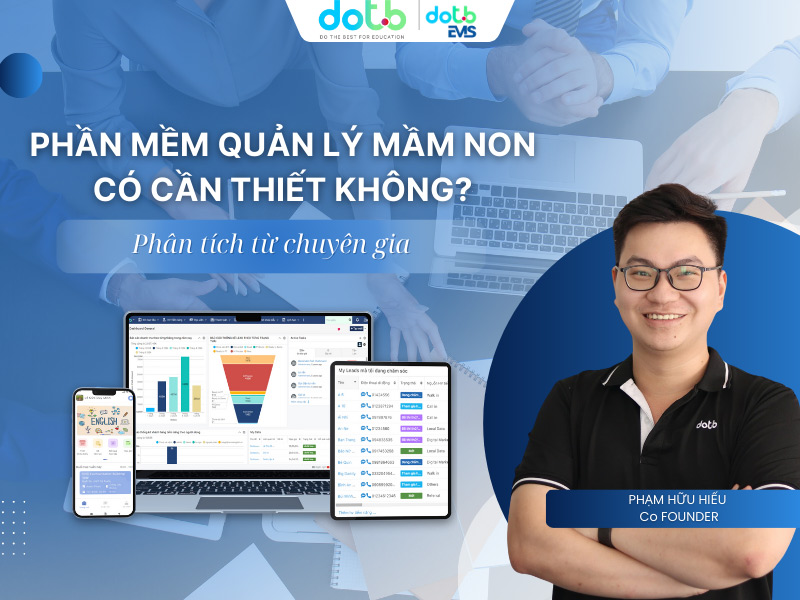 Phần mềm quản lý mầm non có cần thiết không? - Giải đáp chi tiết