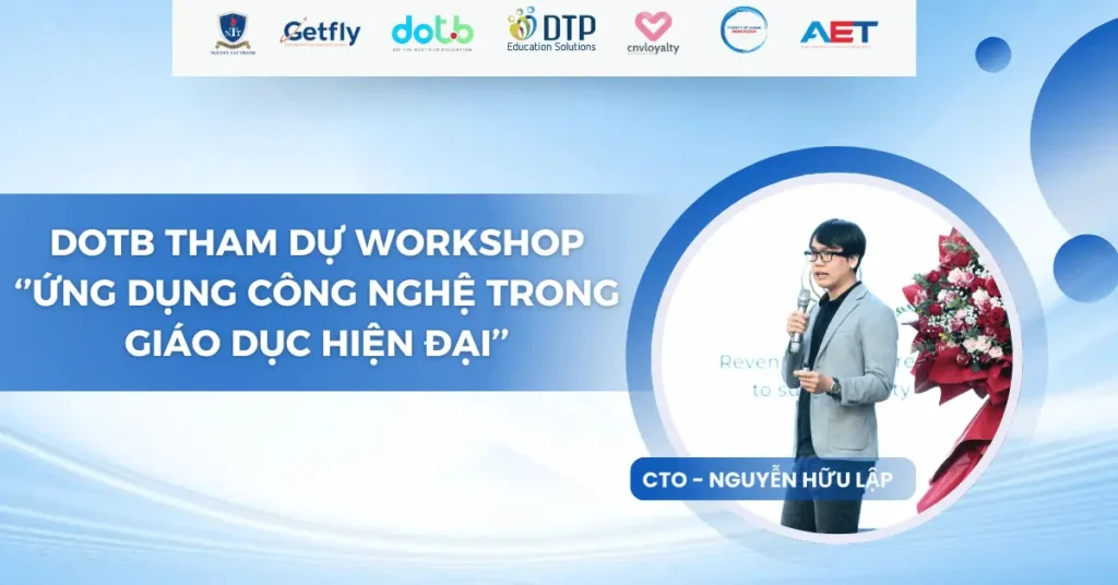 Dotb tham sự Workshop "Ứng dụng công nghệ cho giáo dục hiện đại"