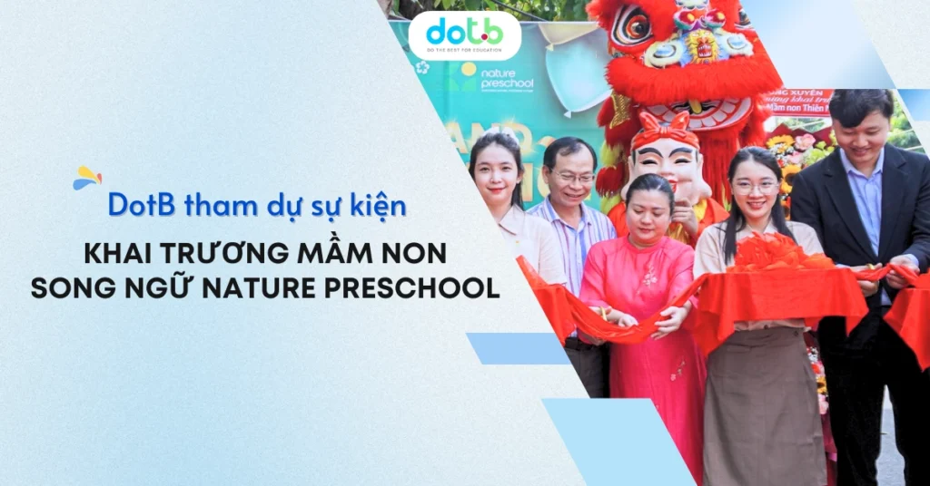 DotB tham dự sự kiện khai trương trường mầm non Nature Preschool