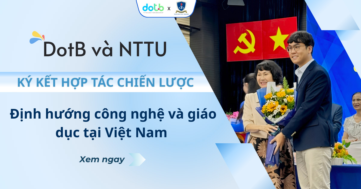 MOU: DotB và Trường Đại học Nguyễn Tất Thành “Ký kết hợp tác chiến lược” 