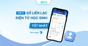 Top 11 nền tảng sổ liên lạc điện tử học sinh tốt nhất, giúp giáo viên, phụ huynh và học sinh kết nối hiệu quả và nâng cao quản lý giáo dục.