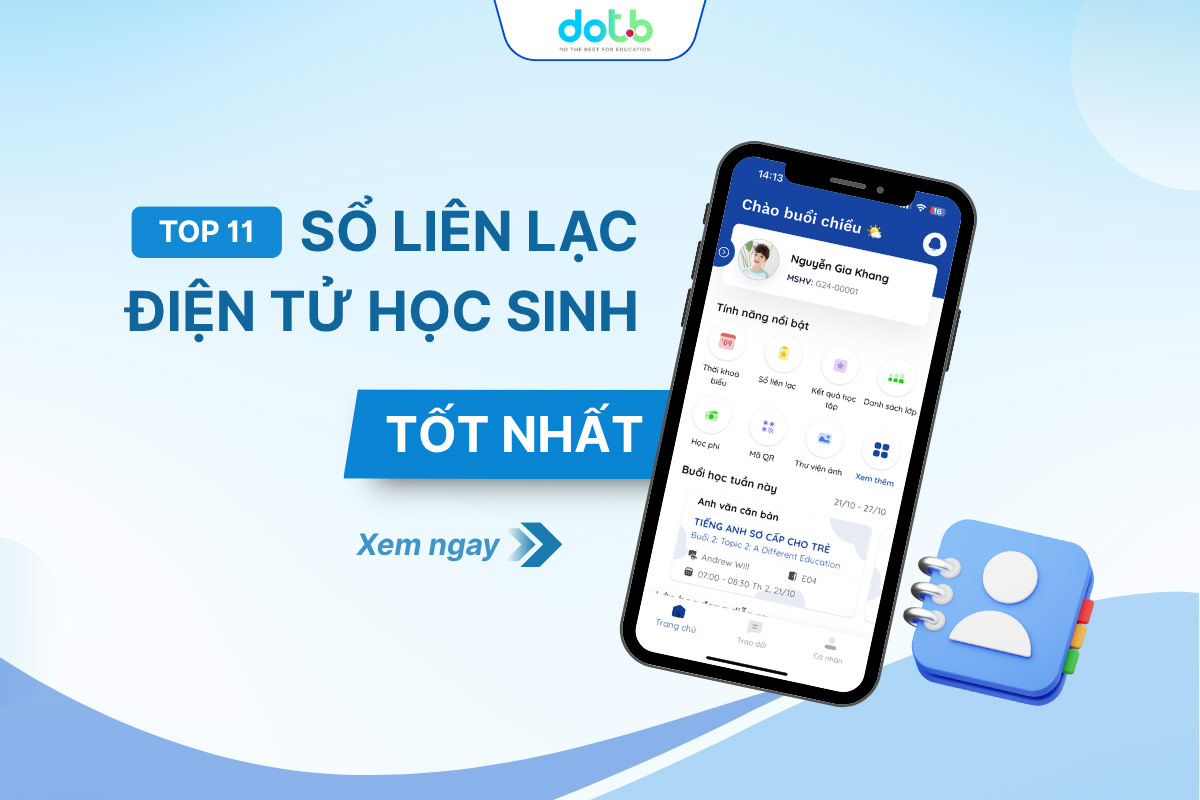Top 11 nền tảng sổ liên lạc điện tử học sinh tốt nhất, giúp giáo viên, phụ huynh và học sinh kết nối hiệu quả và nâng cao quản lý giáo dục.