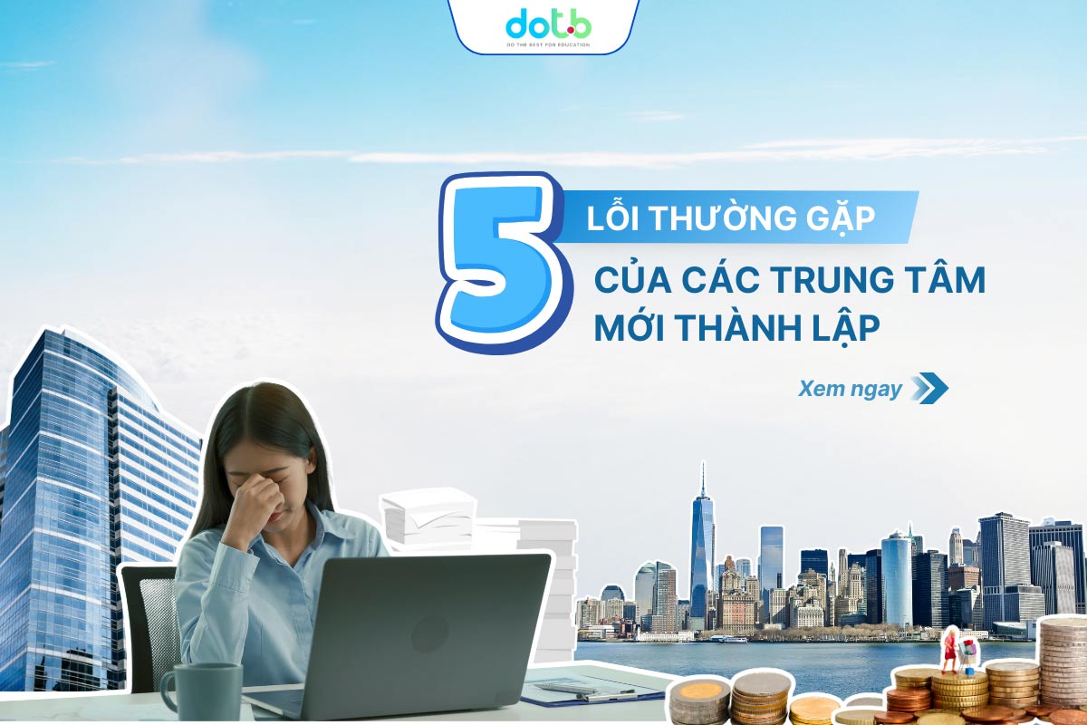 5 Lỗi thường gặp của các trung tâm mới thành lập.