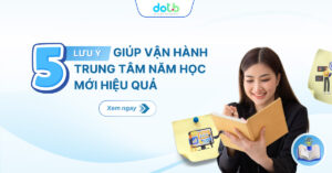 Lưu ý giúp vận hành trung tâm năm học mới hiệu quả