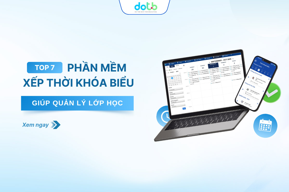 Từ xếp thời khóa biểu thủ công đến thời đại 4.0 – phần mềm giúp trung tâm giáo dục tự động hóa và tối ưu lịch giảng dạy