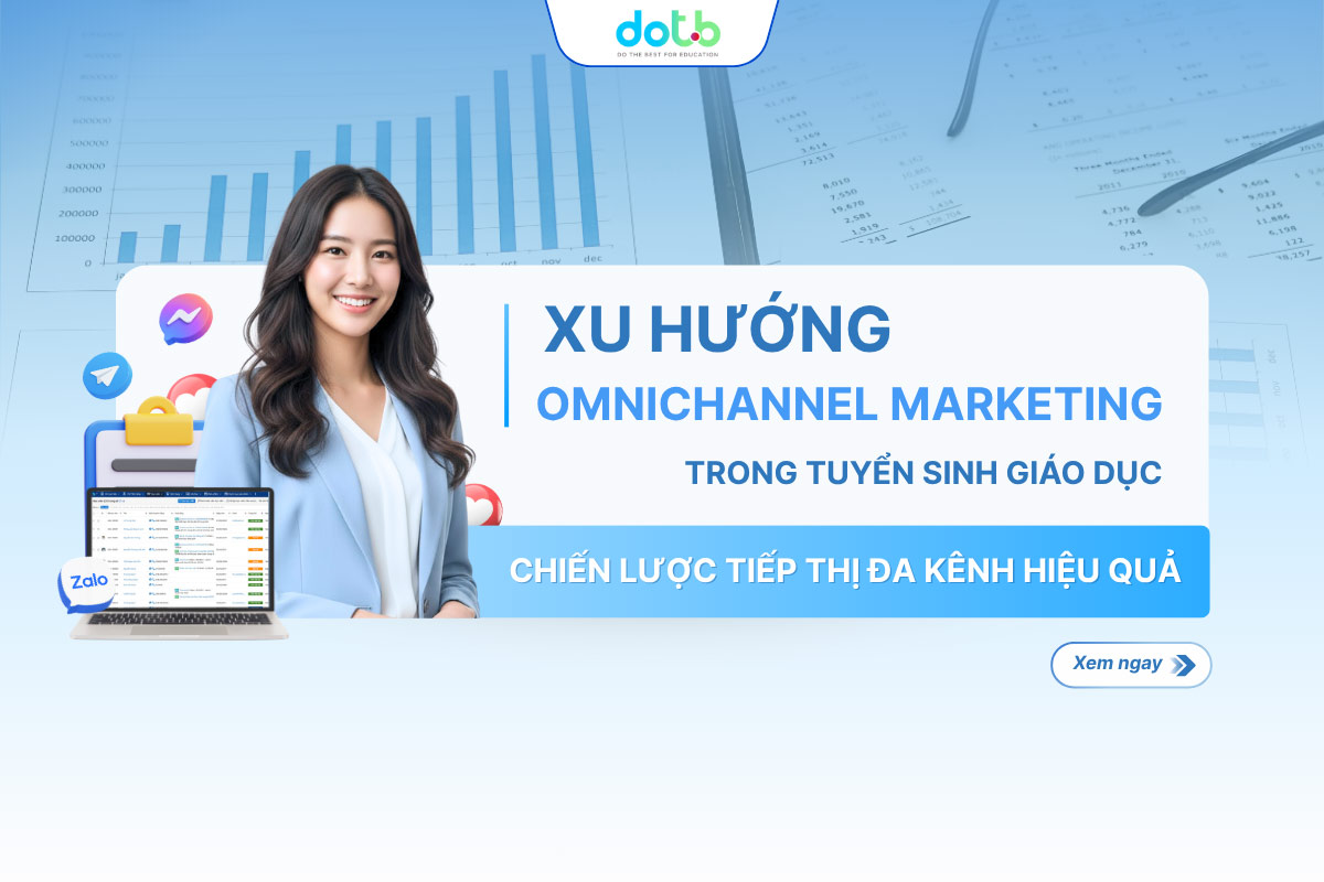 Xu hướng Omnichannel Marketing trong tuyển sinh giáo dục - chiến lược tiếp thị đa kênh hiệu quả