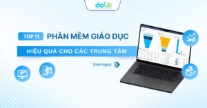 Top 11 phần mềm giáo dục hiệu quả cho trung tâm giáo dục