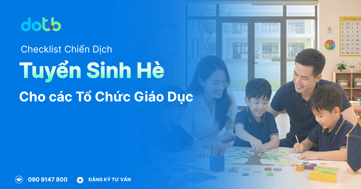 [2026] Checklist Chiến Dịch Tuyển Sinh Hè Thành Công Cho Trường Học