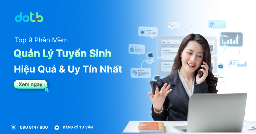 [2026] Top 9 Phần Mềm Quản Lý Tuyển Sinh Hiệu Quả & Uy Tín Nhất