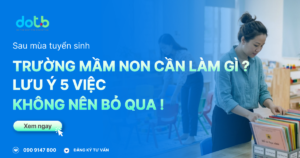 sau-mua-tuyen-sinh-truong-mam-non-can-lam-gi