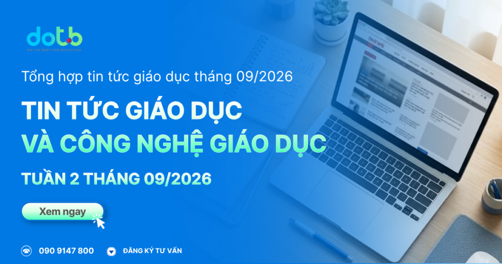 tin-tuc-giao-duc-va-cong-nghe-giao-duc-tuan-2-thang-9-2026.thumb