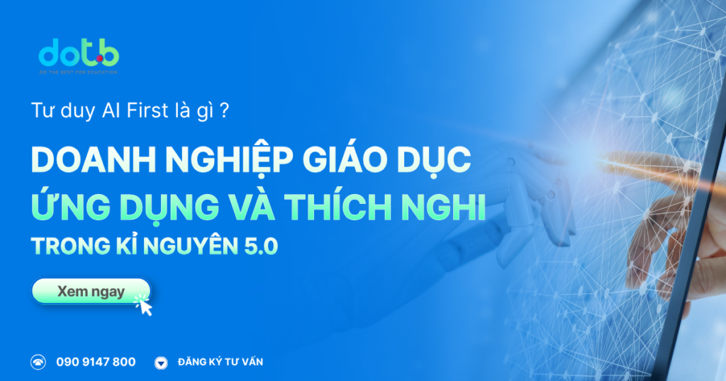 Tư Duy AI First Là Gì? Cách Doanh Nghiệp Giáo Dục Ứng Dụng Và Thích Nghi Trong Kỷ Nguyên 5.0 8 tu-duy-ai-first-la-gi