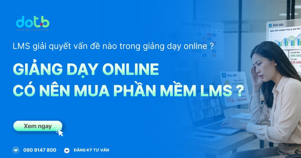 giang-day-online-co-nen-mua-phan-mem-lms